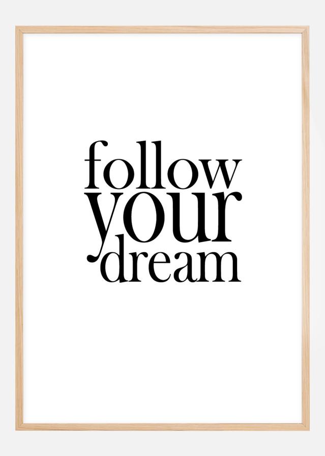 Follow your dream Plagát