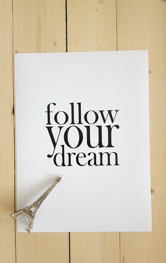 Follow your dream Plagát