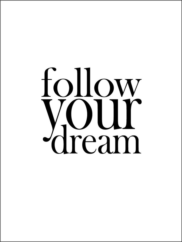 Follow your dream Plagát