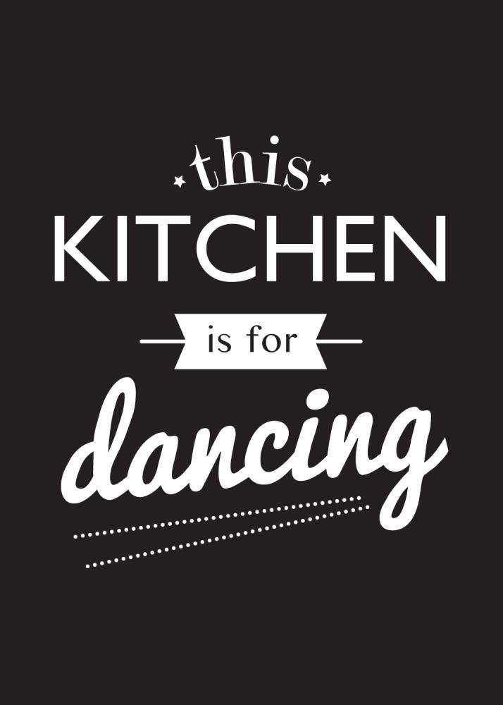 This Kitchen is for Dancing Plagát