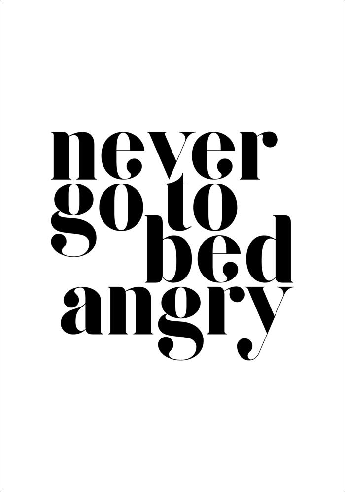 Never go to bed angry Plagát