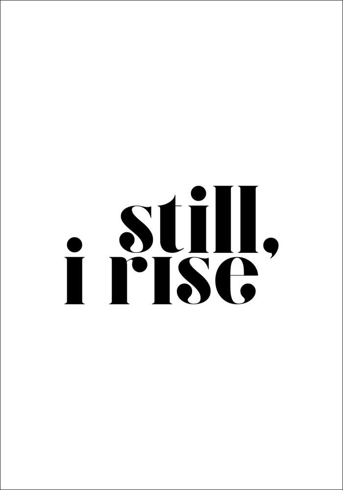 Still, i rise Plagát