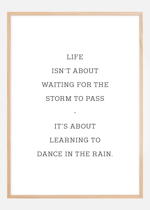 Life isn't about waiting for the storm to pass Plagát