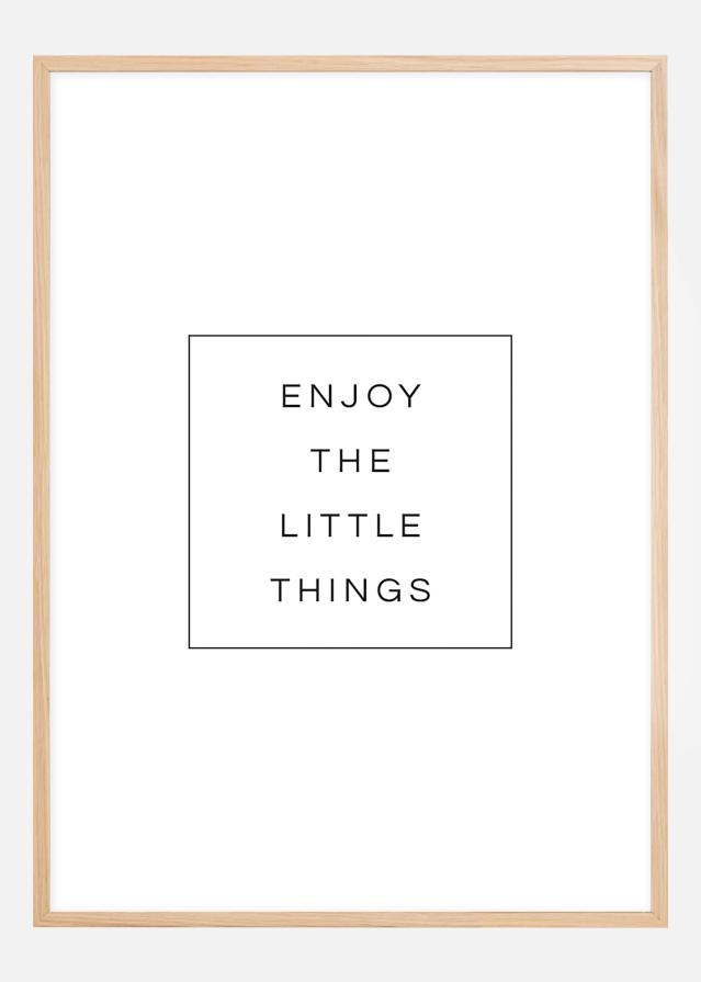 Enjoy the little things Plagát