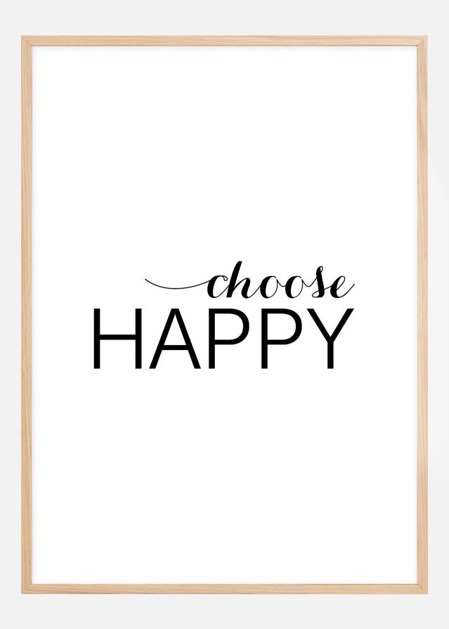 Choose happy - Svart Plagát