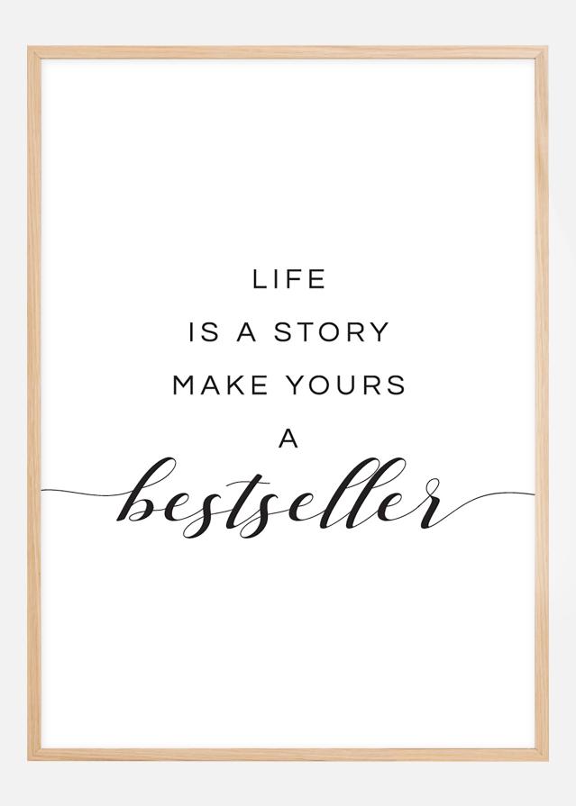 Life is a story make yours a bestseller I Plagát