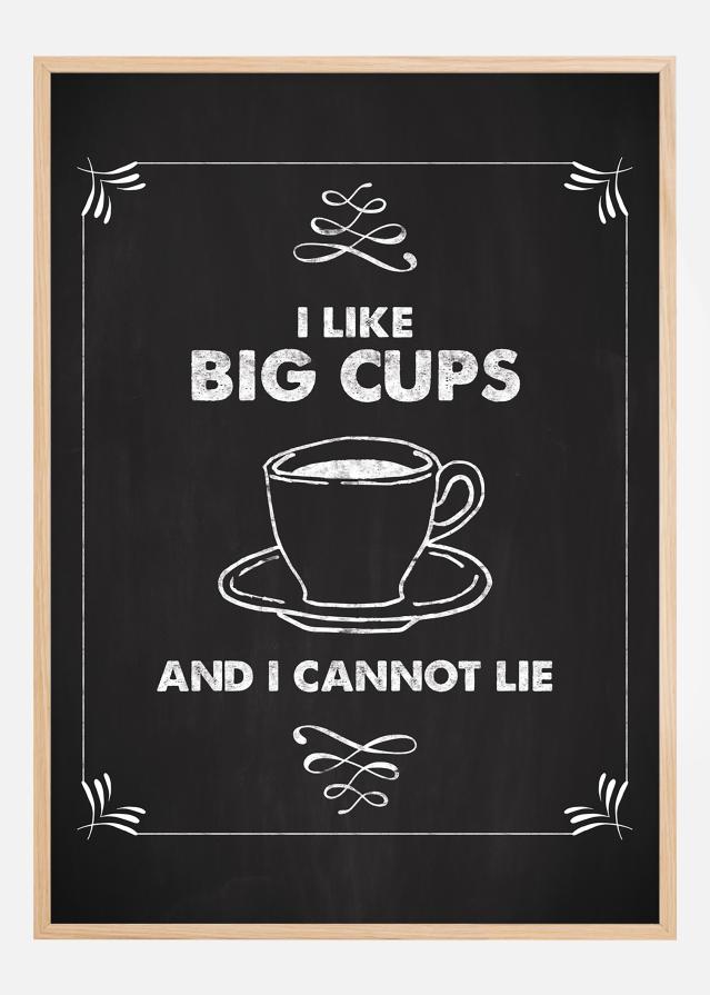 I like big cups Plagát