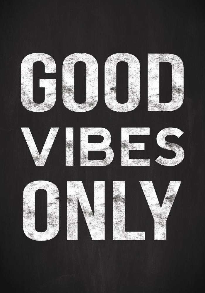 Good vibes only - Svart Plagát