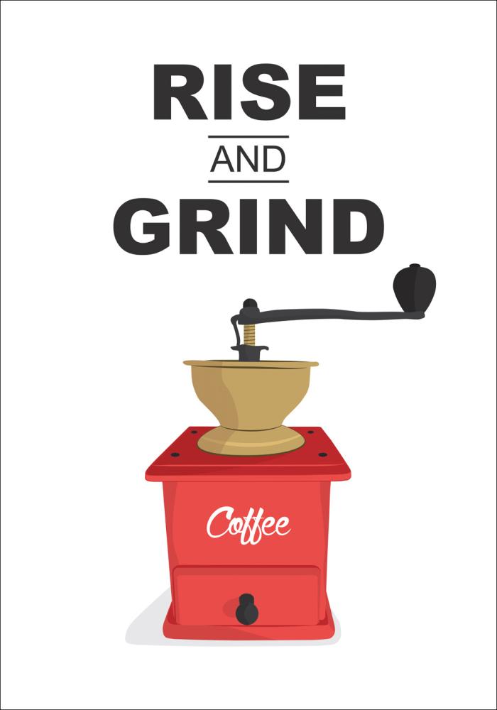 Rise and Grind, Coffee Plagát