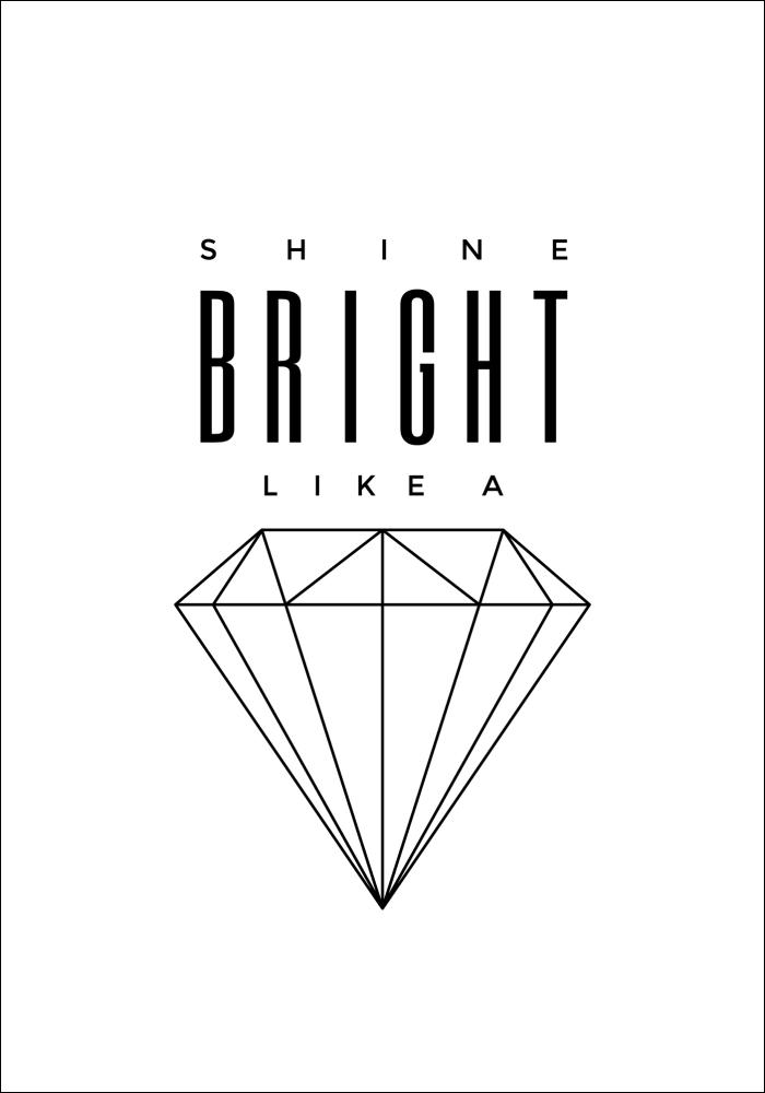 Shine Bright like a diamond Plagát